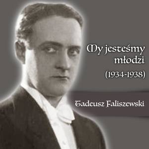 Tadeusz Faliszewski资料,Tadeusz Faliszewski最新歌曲,Tadeusz FaliszewskiMV视频,Tadeusz Faliszewski音乐专辑,Tadeusz Faliszewski好听的歌