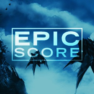 Epic Score资料,Epic Score最新歌曲,Epic ScoreMV视频,Epic Score音乐专辑,Epic Score好听的歌